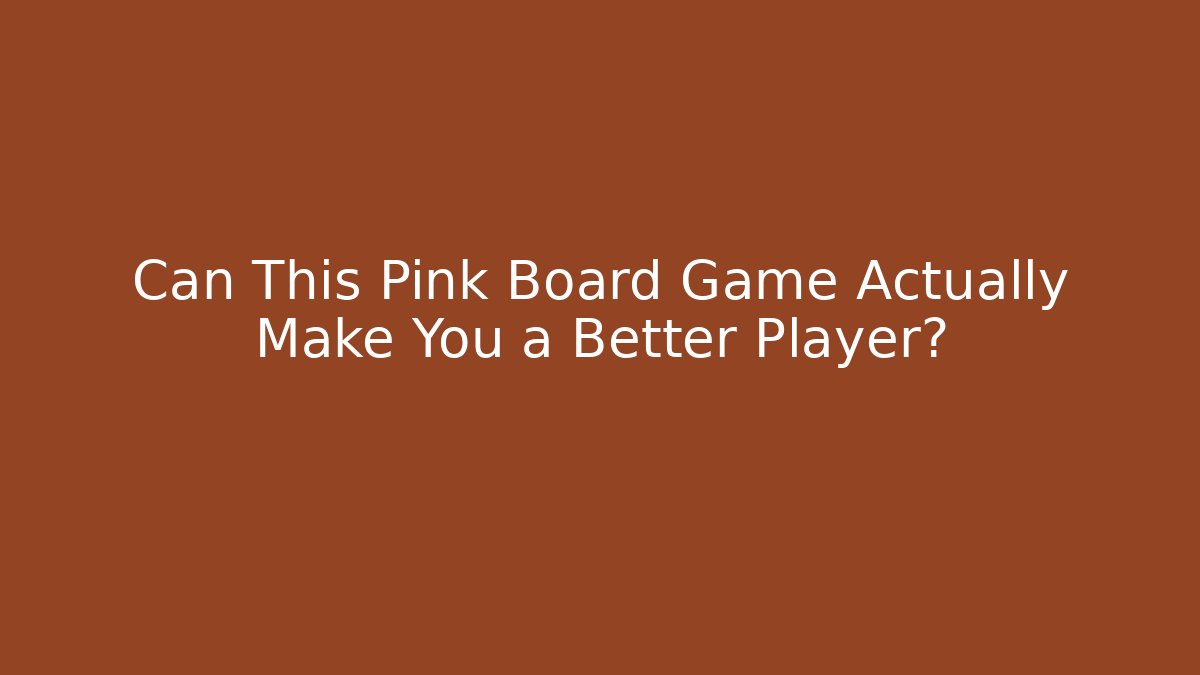 Can This Pink Board Game Actually Make You a Better Player?