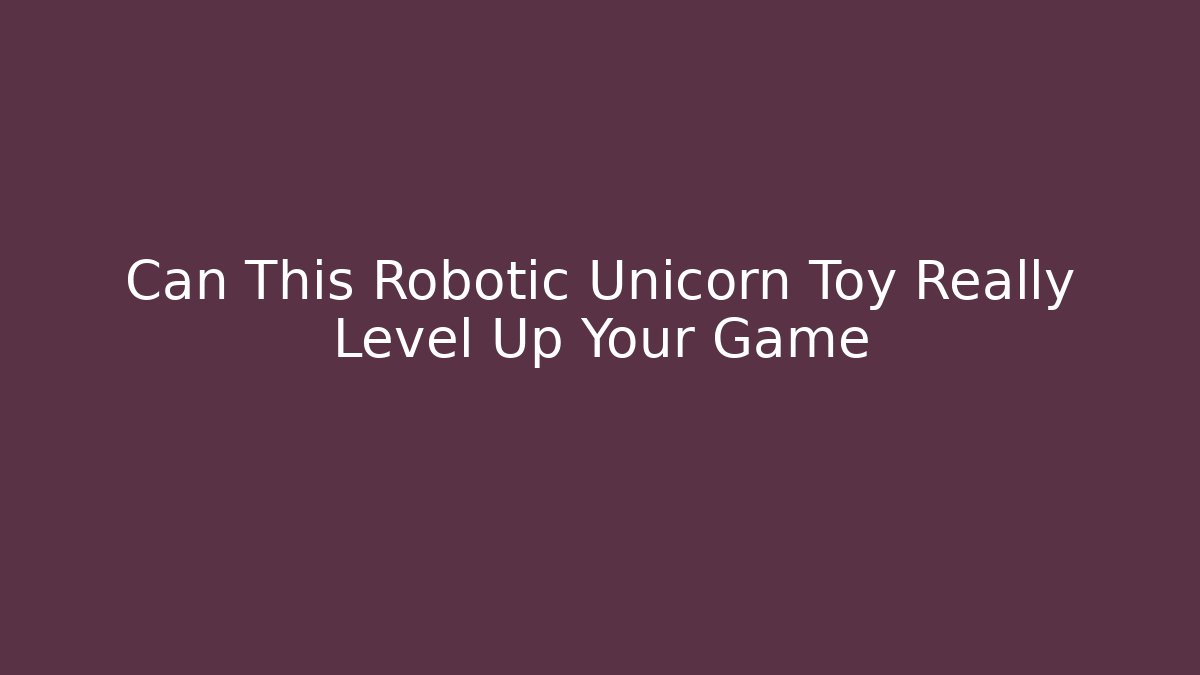 Can This Robotic Unicorn Toy Really Level Up Your Game - Create More Assets