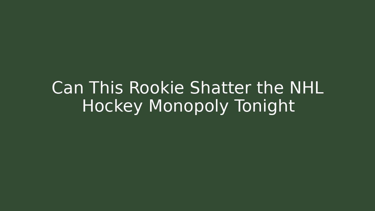 Can This Rookie Shatter the NHL Hockey Monopoly Tonight