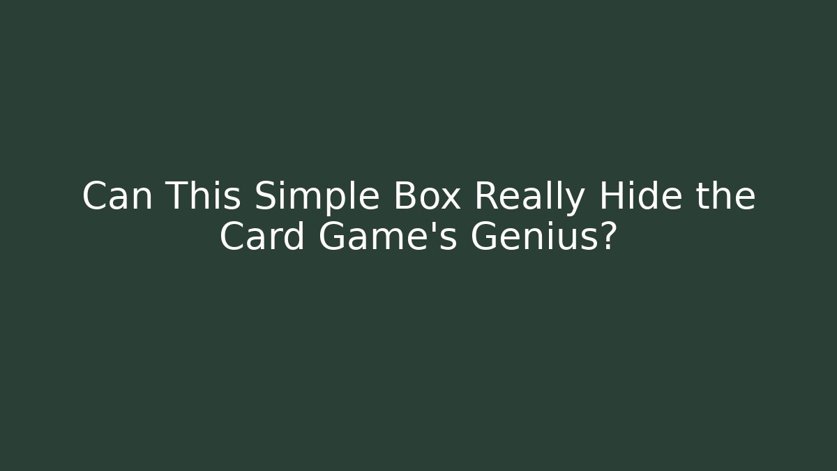 Can This Simple Box Really Hide the Card Game's Genius?