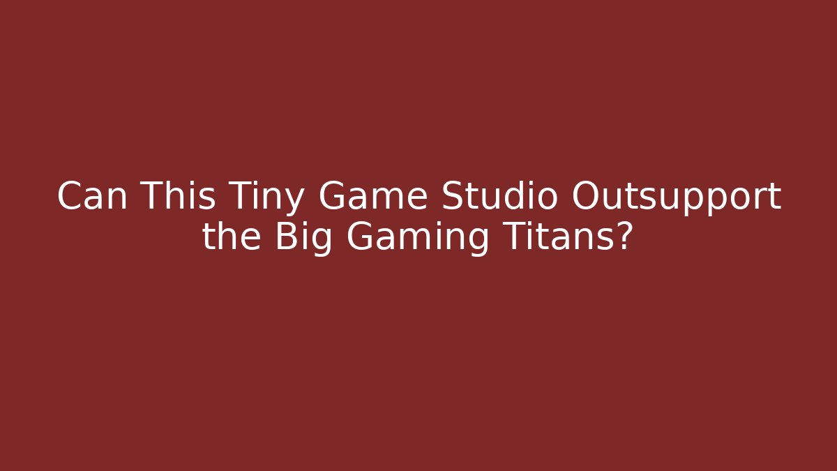 Can This Tiny Game Studio Outsupport the Big Gaming Titans? - Create More Assets