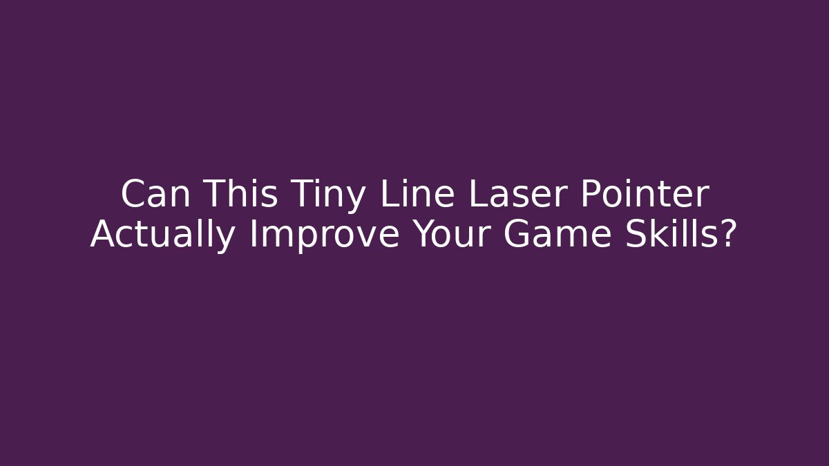 Can This Tiny Line Laser Pointer Actually Improve Your Game Skills?