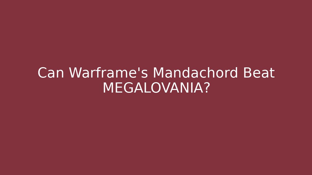 Can Warframe's Mandachord Beat MEGALOVANIA? - Create More Assets