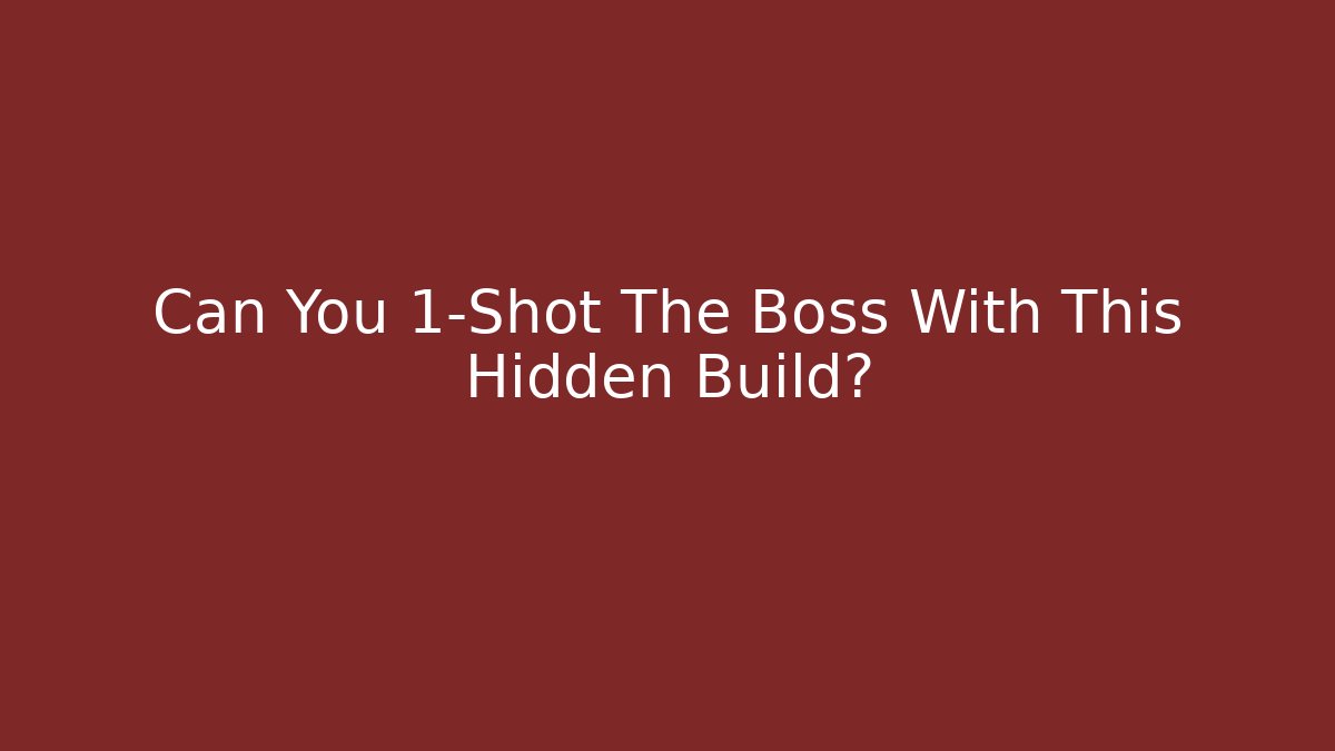 Can You 1-Shot The Boss With This Hidden Build?