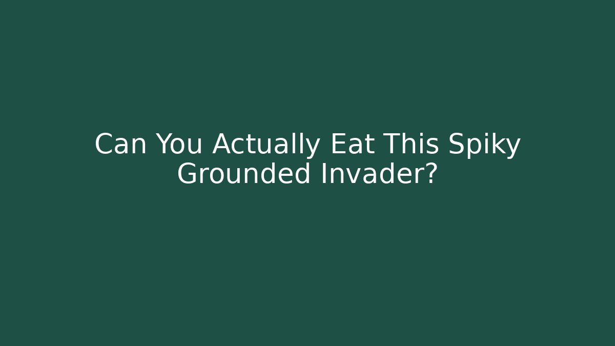 Can You Actually Eat This Spiky Grounded Invader?