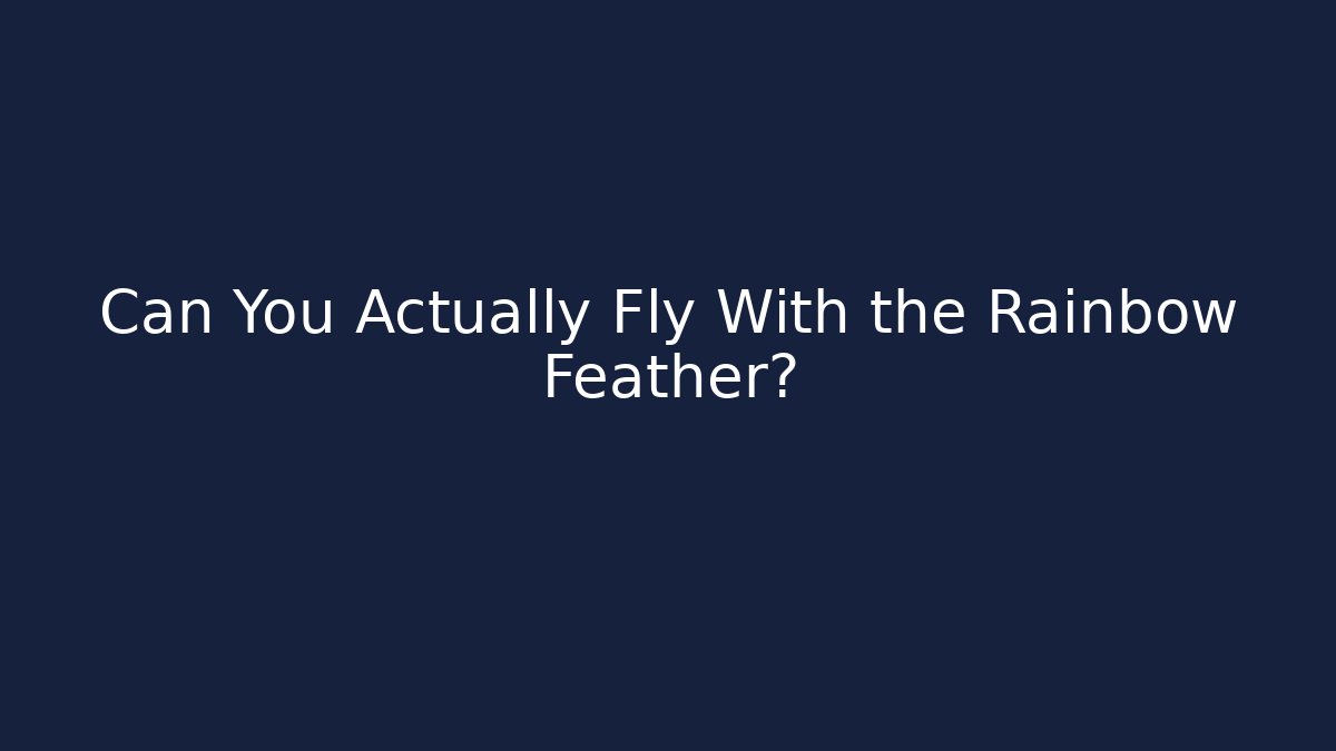 Can You Actually Fly With the Rainbow Feather? - Create More Assets