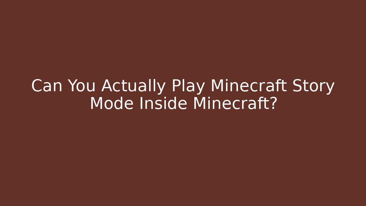 Can You Actually Play Minecraft Story Mode Inside Minecraft? - Create More Assets