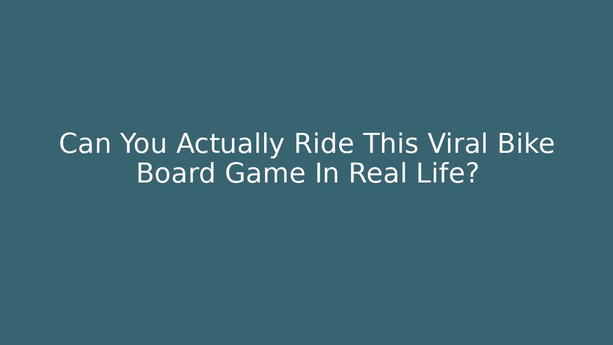 Can You Actually Ride This Viral Bike Board Game In Real Life?
