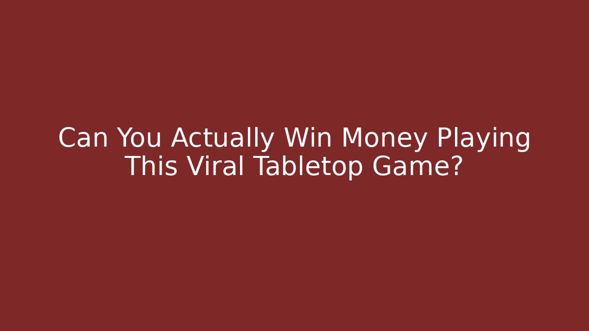 Can You Actually Win Money Playing This Viral Tabletop Game?