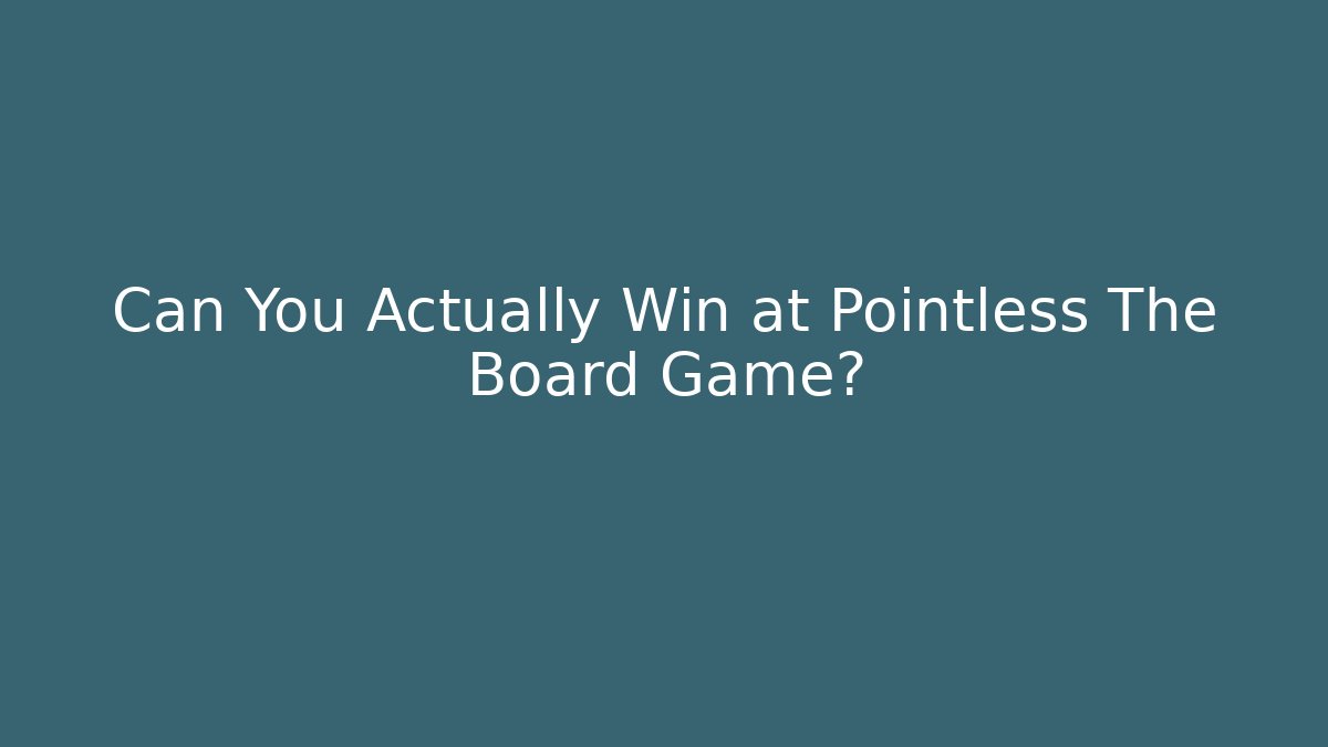 Can You Actually Win at Pointless The Board Game?