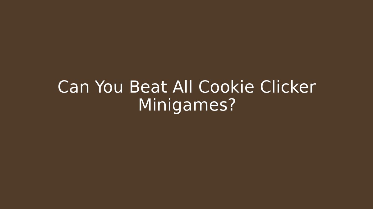 Can You Beat All Cookie Clicker Minigames? - Create More Assets