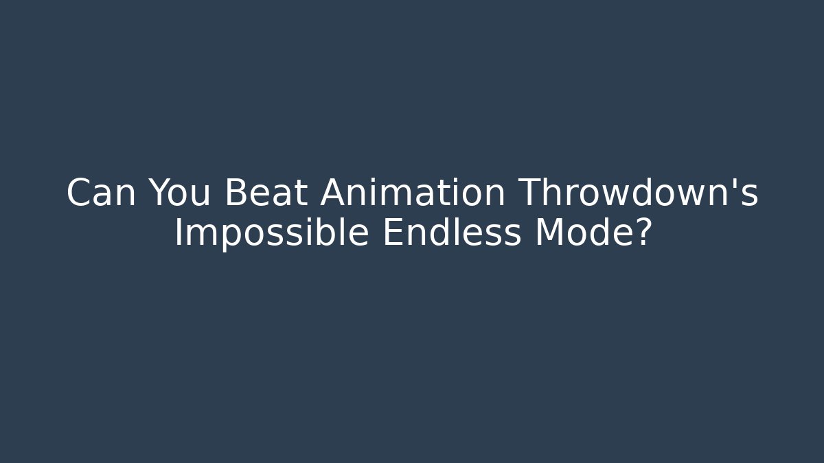 Can You Beat Animation Throwdown’s Impossible Endless Mode? - Create More Assets