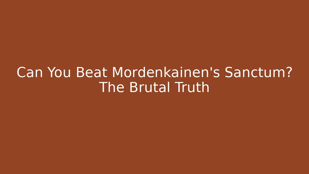 Can You Beat Mordenkainen's Sanctum? The Brutal Truth