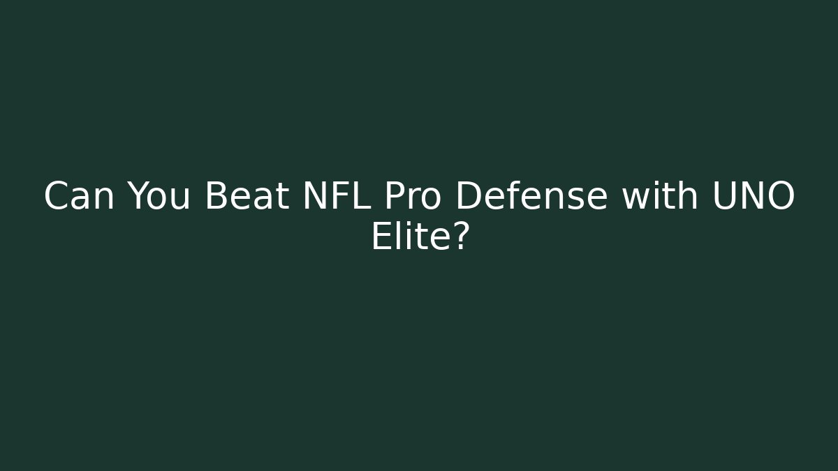 Can You Beat NFL Pro Defense with UNO Elite?