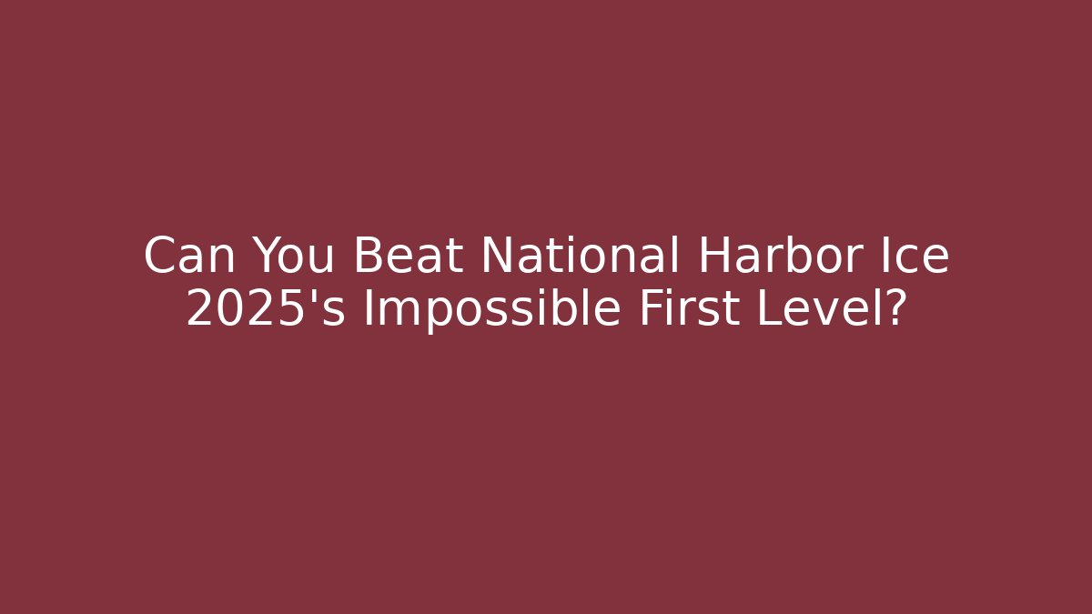 Can You Beat National Harbor Ice 2025's Impossible First Level?