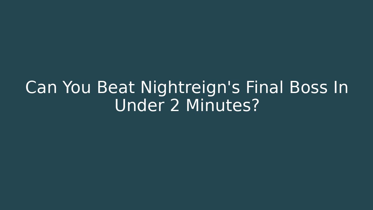 Can You Beat Nightreign's Final Boss In Under 2 Minutes?