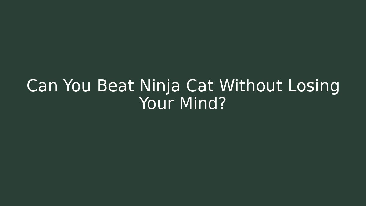 Can You Beat Ninja Cat Without Losing Your Mind? - Create More Assets