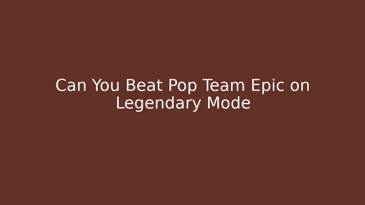 Can You Beat Pop Team Epic on Legendary Mode