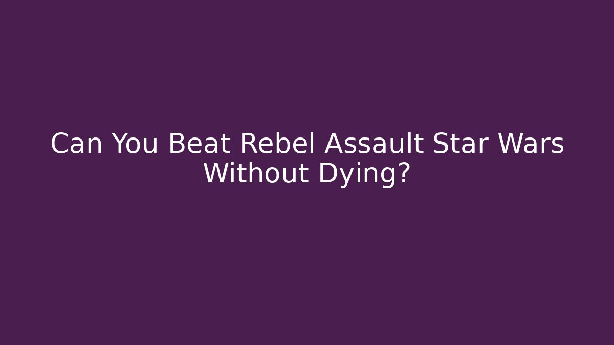 Can You Beat Rebel Assault Star Wars Without Dying?