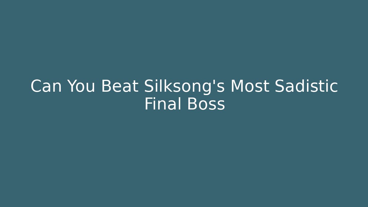 Can You Beat Silksong's Most Sadistic Final Boss
