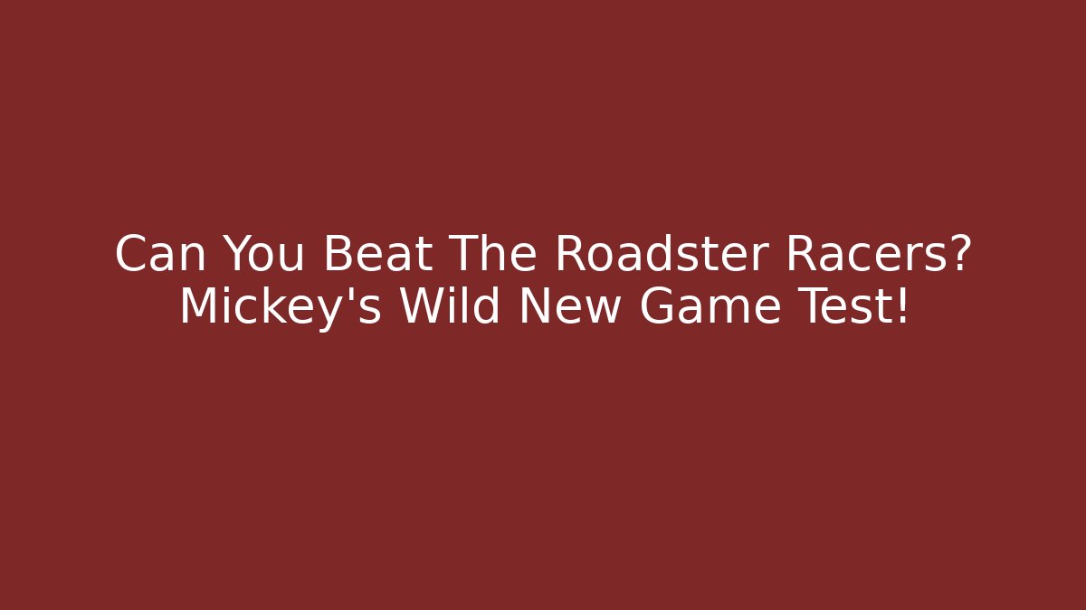 Can You Beat The Roadster Racers? Mickey's Wild New Game Test!