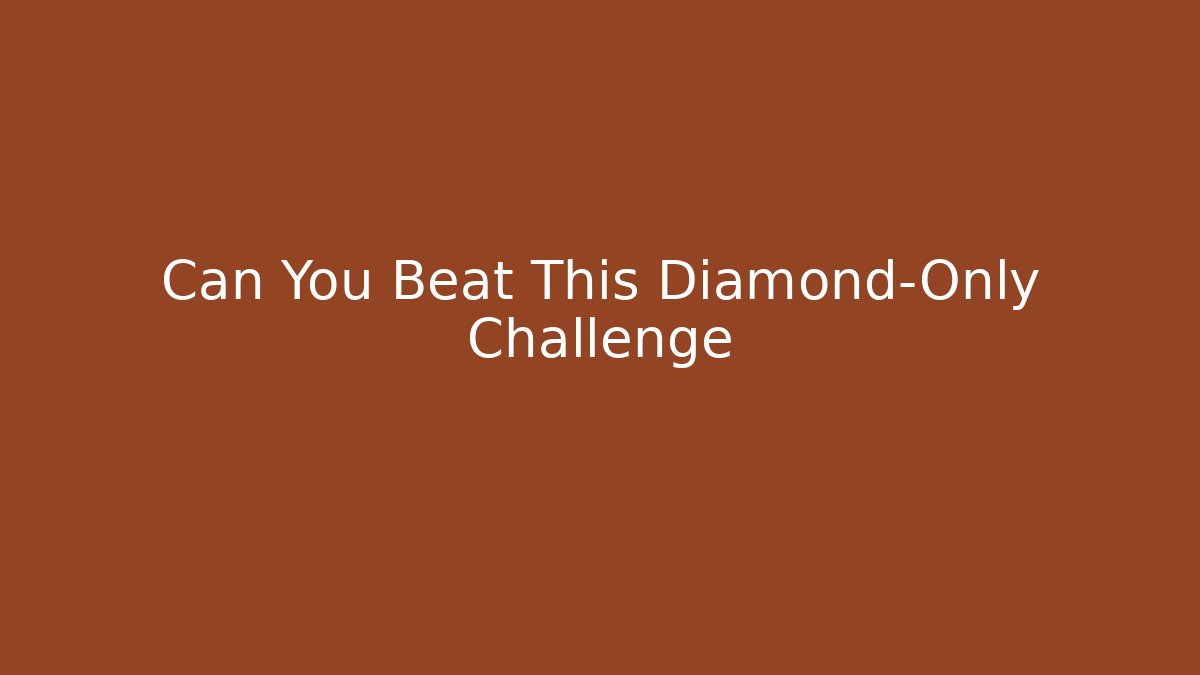 Can You Beat This Diamond-Only Challenge - Create More Assets