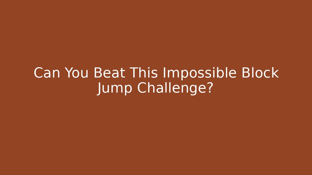Can You Beat This Impossible Block Jump Challenge?