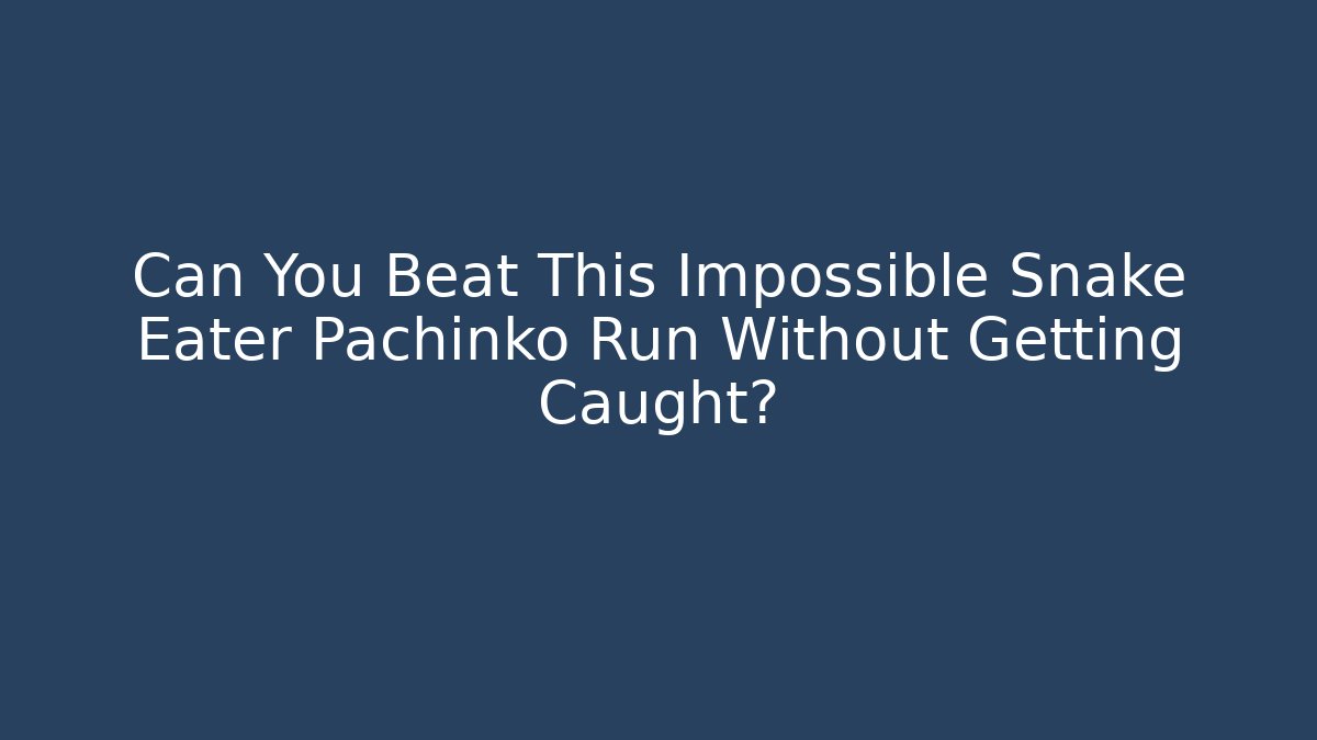 Can You Beat This Impossible Snake Eater Pachinko Run Without Getting Caught?