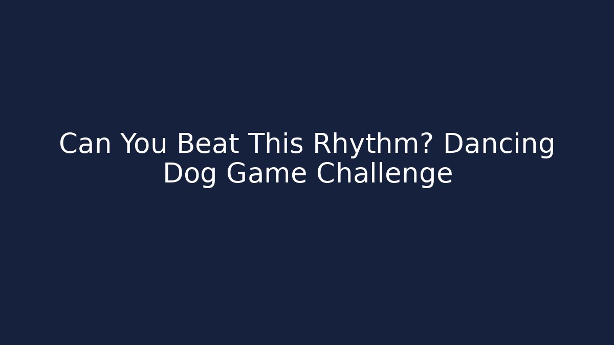 Can You Beat This Rhythm? Dancing Dog Game Challenge - Create More Assets