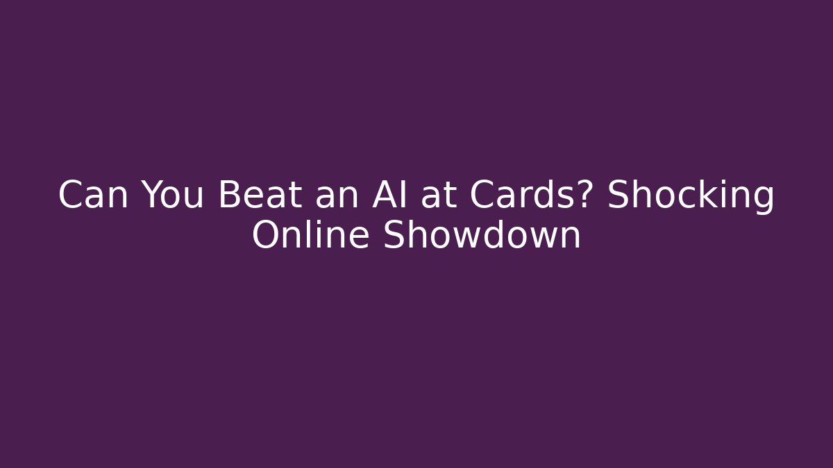 Can You Beat an AI at Cards? Shocking Online Showdown