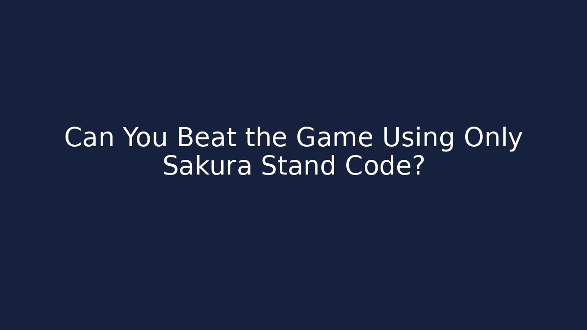 Can You Beat the Game Using Only Sakura Stand Code? - Create More Assets