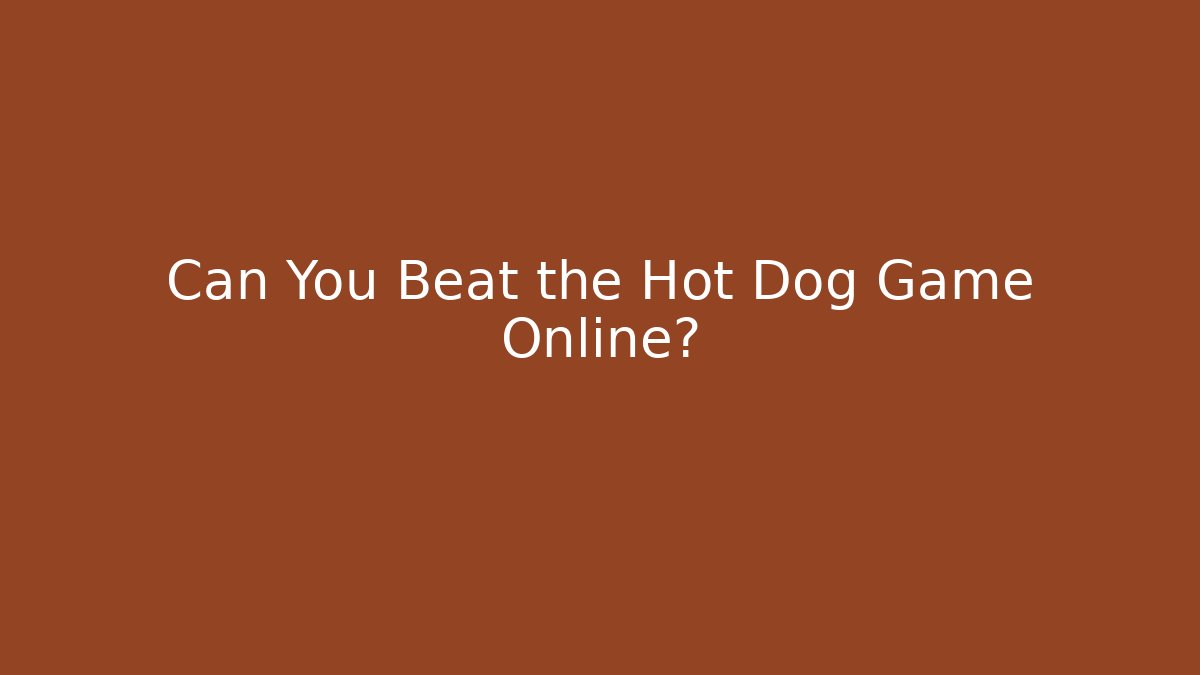 Can You Beat the Hot Dog Game Online?