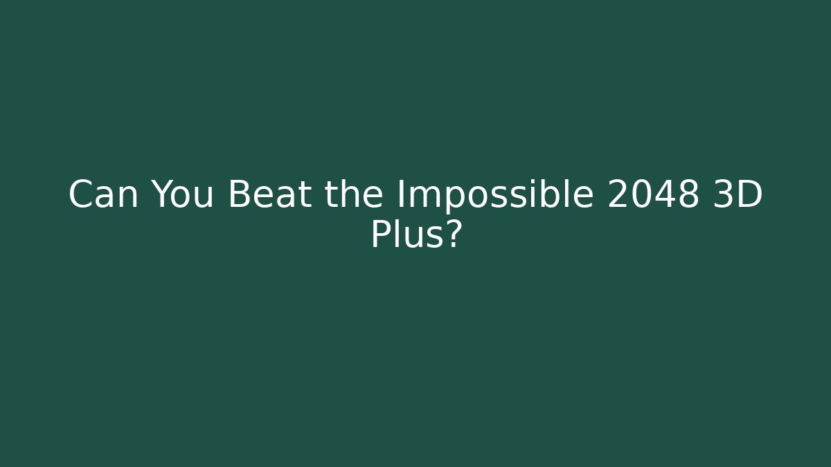 Can You Beat the Impossible 2048 3D Plus? - Create More Assets