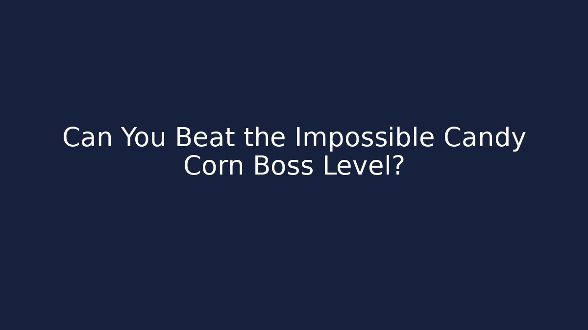 Can You Beat the Impossible Candy Corn Boss Level?