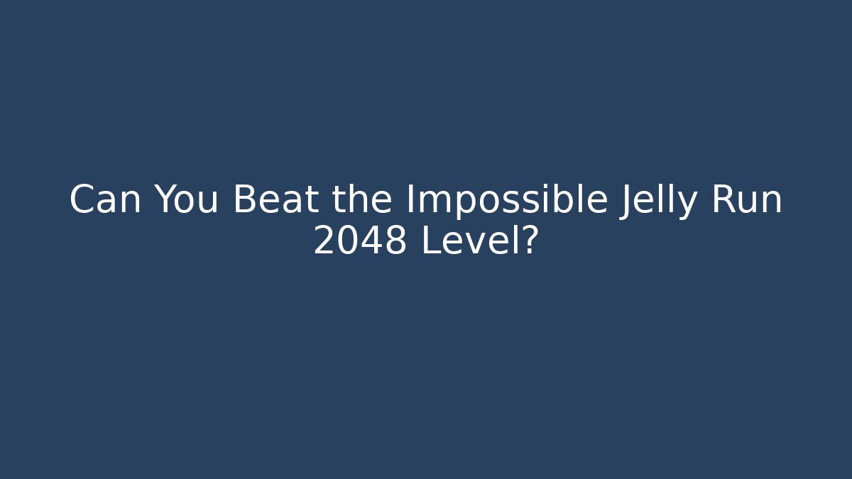 Can You Beat the Impossible Jelly Run 2048 Level?