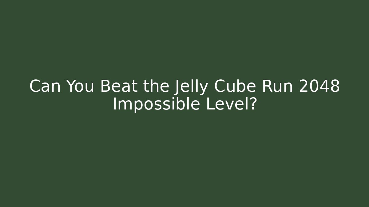 Can You Beat the Jelly Cube Run 2048 Impossible Level?