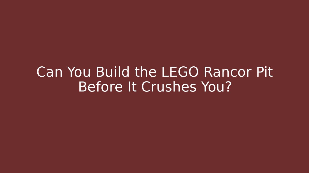 Can You Build the LEGO Rancor Pit Before It Crushes You?