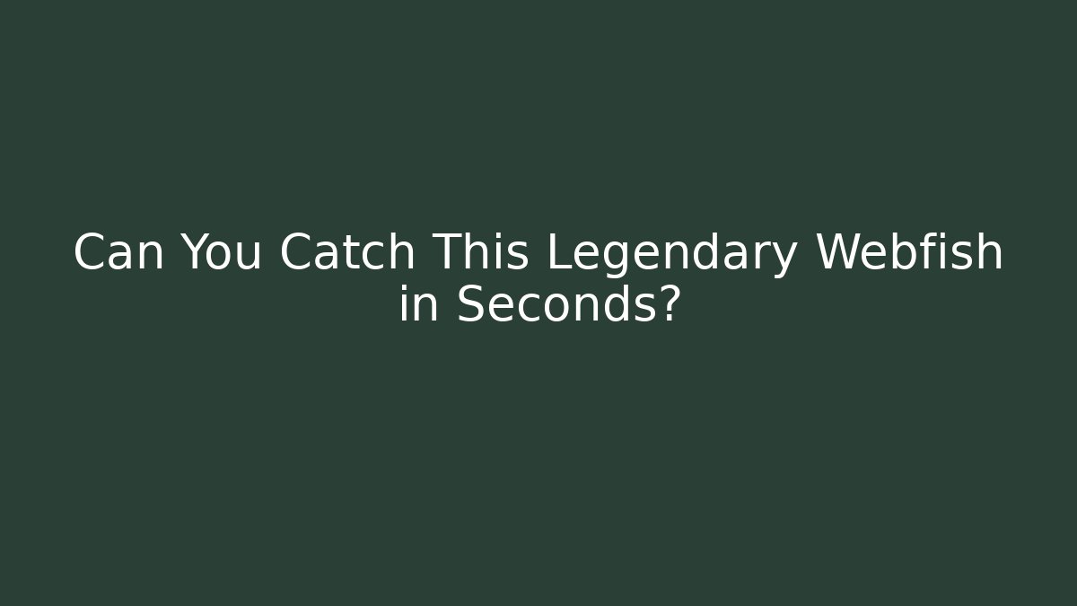 Can You Catch This Legendary Webfish in Seconds? - Create More Assets