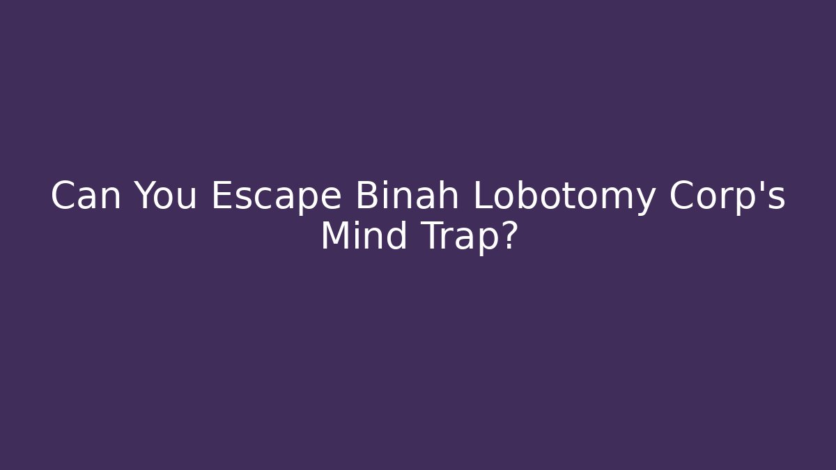 Can You Escape Binah Lobotomy Corp's Mind Trap?