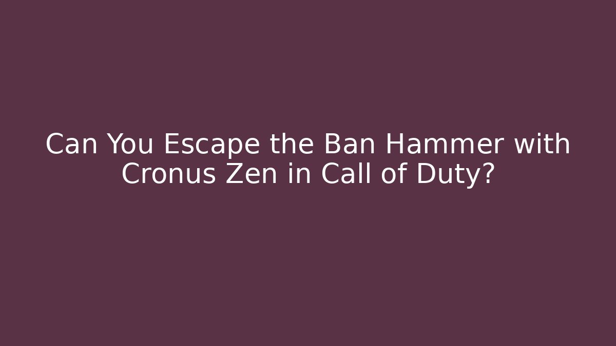 Can You Escape the Ban Hammer with Cronus Zen in Call of Duty?