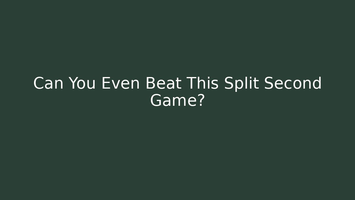 Can You Even Beat This Split Second Game?