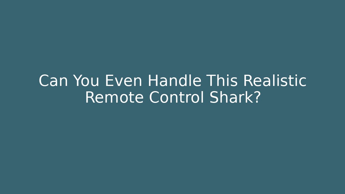 Can You Even Handle This Realistic Remote Control Shark? - Create More Assets