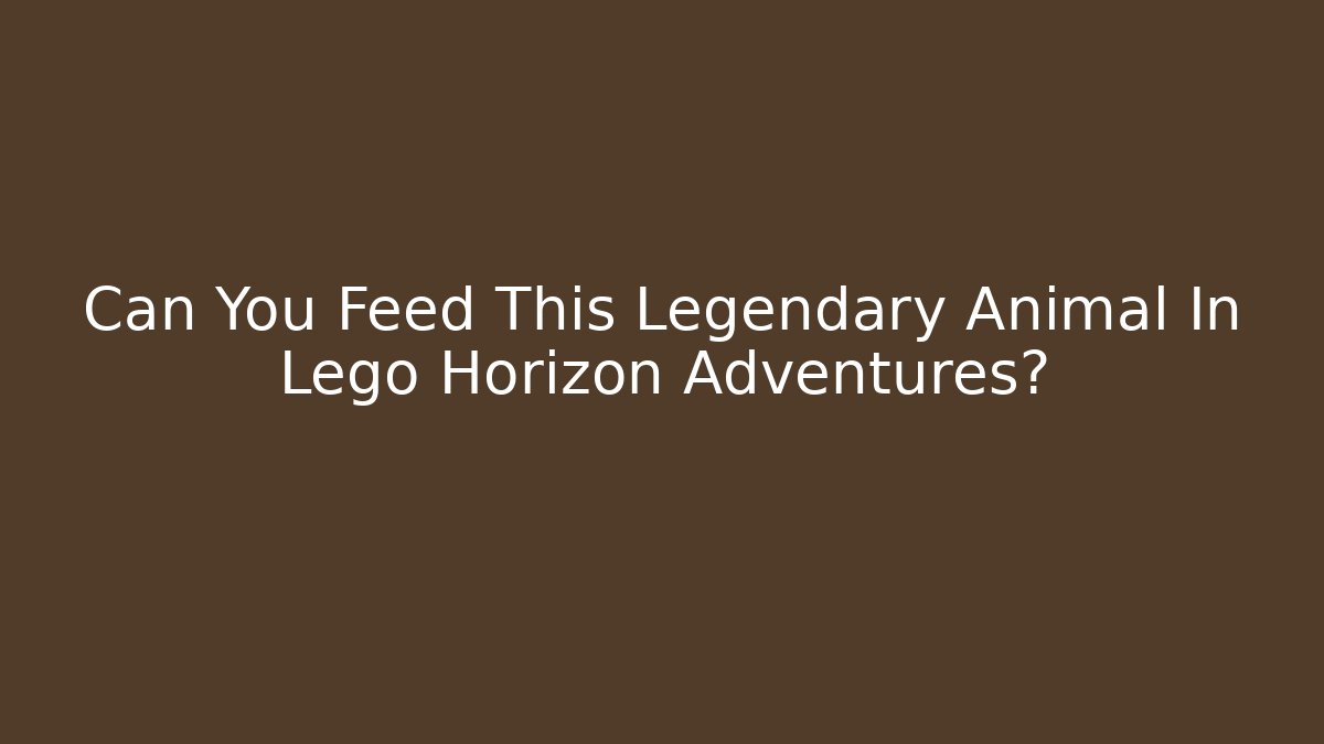 Can You Feed This Legendary Animal In Lego Horizon Adventures?