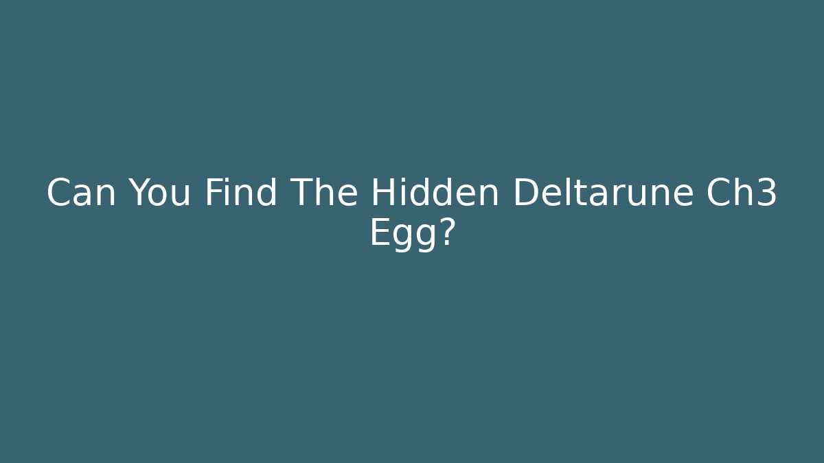 Can You Find The Hidden Deltarune Ch3 Egg?