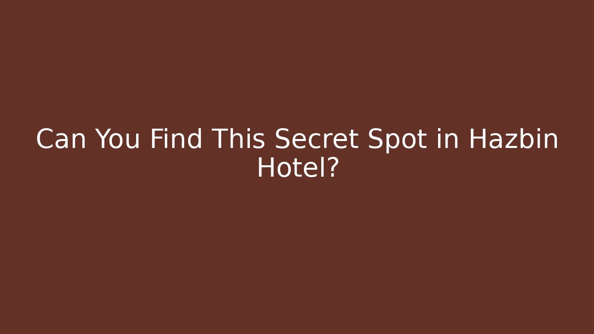 Can You Find This Secret Spot in Hazbin Hotel?