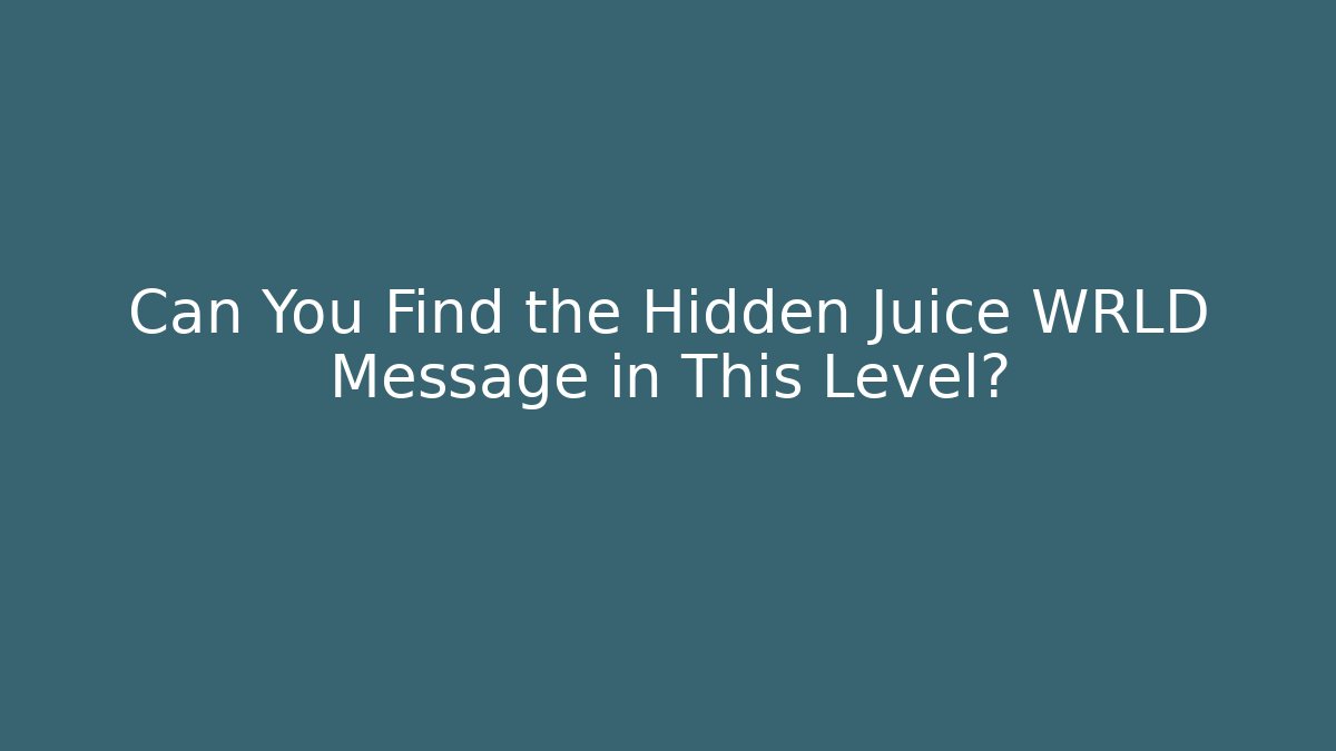 Can You Find the Hidden Juice WRLD Message in This Level?