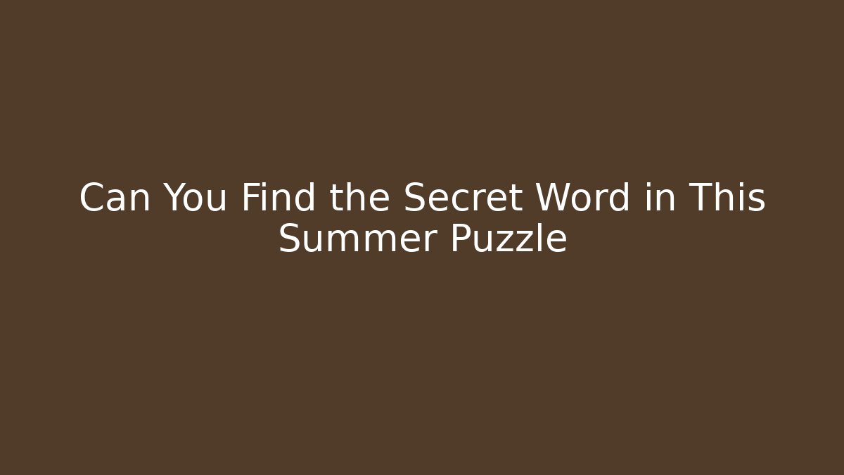 Can You Find the Secret Word in This Summer Puzzle