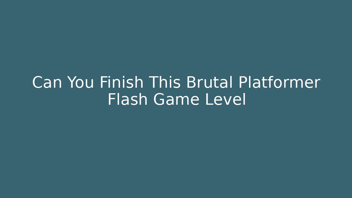 Can You Finish This Brutal Platformer Flash Game Level