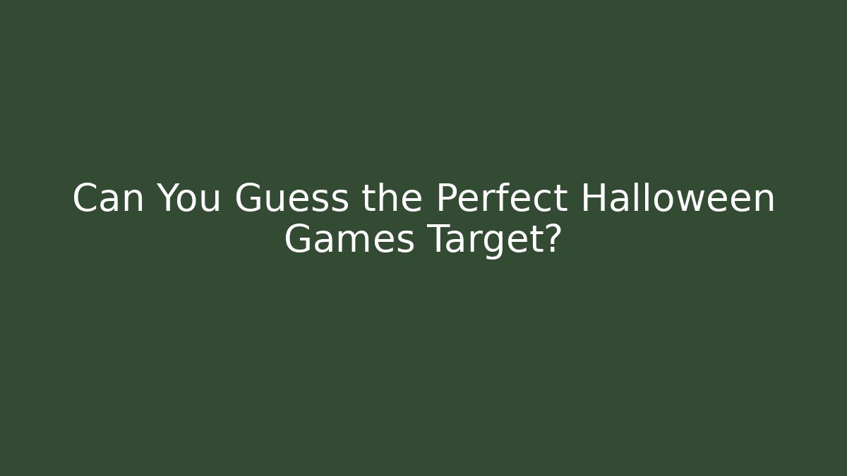 Can You Guess the Perfect Halloween Games Target?