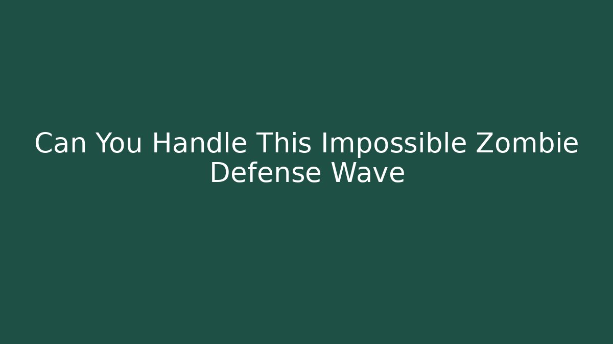 Can You Handle This Impossible Zombie Defense Wave - Create More Assets